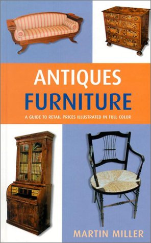 Beispielbild fr Antiques :Furniture : A Guide to Retail Prices Illustrated in Full Color zum Verkauf von Better World Books