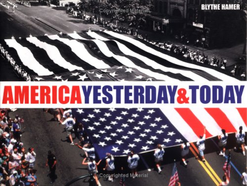 Stock image for America Yesterday & Today: Images of America over the Past 150 Years for sale by Booketeria Inc.