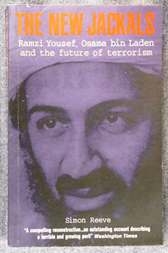 Stock image for The New Jackals : Ramzi Yousef, Osama Bin Laden and the Future of Terrorism for sale by Better World Books