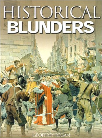 Historical Blunders (9781842225912) by Geoffrey Regan