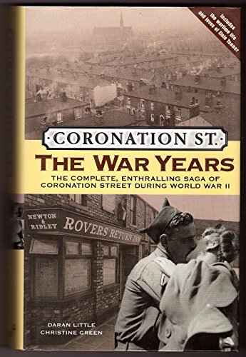 Stock image for CORONATION ST. - The War Years The Complete , Enthralling Saga of Coronation Street During World War II for sale by Better World Books