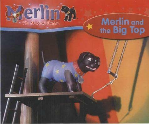 Imagen de archivo de Merlin the Magical Puppy: Merlin and the Big Top (Merlin the Magic Puppy) a la venta por WorldofBooks