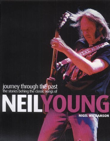 Beispielbild fr Journey Through the Past : The Stories Behind the Classic Songs of Neil Young zum Verkauf von ThriftBooks-Atlanta