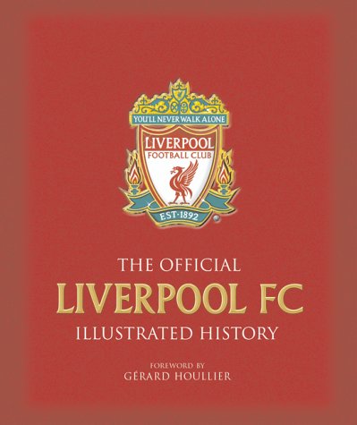 Stock image for The Official Liverpool Fc Illustrated History for sale by MusicMagpie