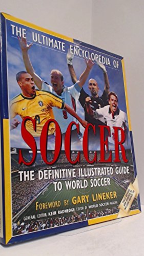 9781842227619: The Ultimate Encyclopedia of Soccer: The Definitive Illustrated Guide to World Soccer