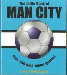 Stock image for Little Book of Man City: Over 150 Blue Moon Quotes for sale by ThriftBooks-Atlanta