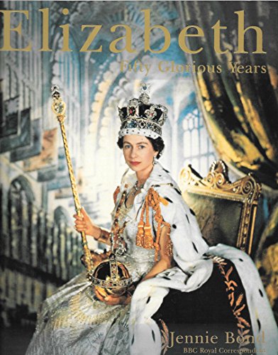 Imagen de archivo de Elizabeth: Fifty Glorious Years a la venta por WorldofBooks