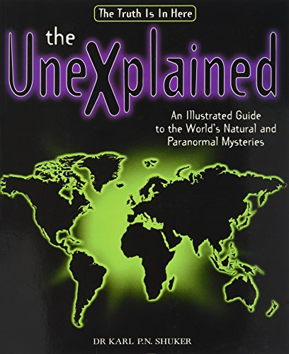 Stock image for The Unexplained: An Illustrated Guide to the World's Natural and Paranormal Mysteries for sale by WorldofBooks