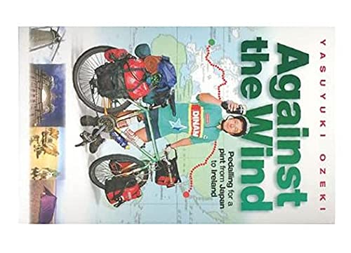 9781842232095: Against the Wind: Pedalling for a Pint from Japan to Ireland [Idioma Ingls]