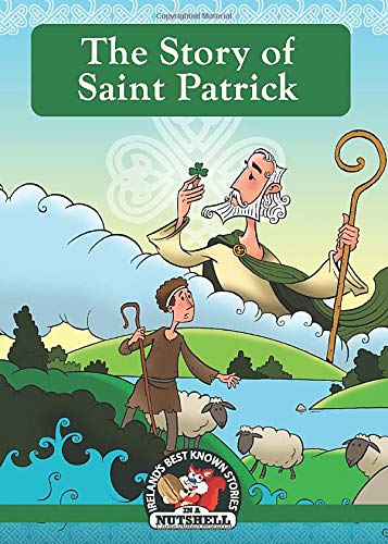 Beispielbild fr The Story Of Saint Patrick (Irish Myths & Legends In A Nutshell) (Volume 3) zum Verkauf von SecondSale