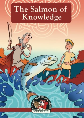 Imagen de archivo de The Salmon Of Knowledge (Irish Myths & Legends In A Nutshell) a la venta por ThriftBooks-Dallas