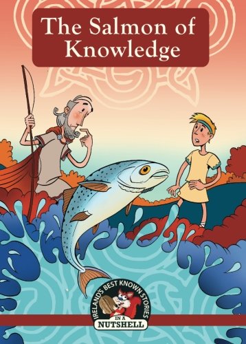 Stock image for The Salmon Of Knowledge (Irish Myths & Legends In A Nutshell) for sale by ThriftBooks-Dallas