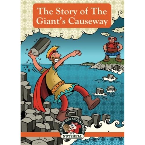 Stock image for The Story Of The Giant's Causeway (Irish Myths & Legends In A Nutshell) for sale by SecondSale