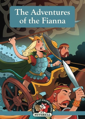 Stock image for The Adventures of the Fianna (Irish Myths & Legends In A Nutshell) for sale by ThriftBooks-Atlanta