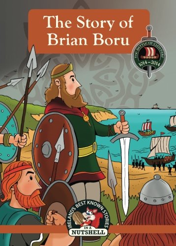 Imagen de archivo de The Story Of Brian Boru (Irish Myths & Legends In A Nutshell) a la venta por SecondSale