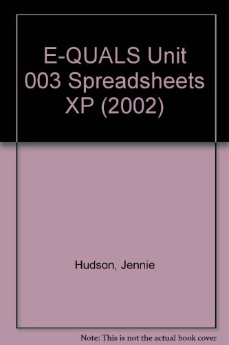 Imagen de archivo de E-QUALS Unit 003 Spreadsheets XP (2002) a la venta por Phatpocket Limited