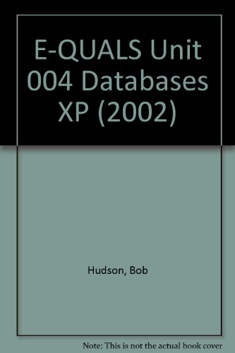 Imagen de archivo de E-QUALS Unit 004 Databases XP (2002) a la venta por Phatpocket Limited