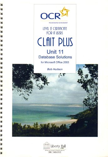 9781842242100: OCR Level 2 Certificate for IT Users (clait Plus) Unit 11 Database Solutions Microsoft Office 2003: Unit 11