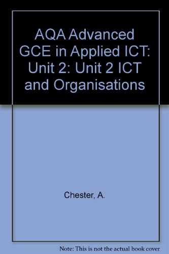 Imagen de archivo de AQA Advanced GCE in Applied ICT: Unit 2 ICT and Organisations a la venta por Phatpocket Limited