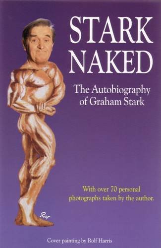 Beispielbild fr Stark Naked: The Autobiography of Graham Stark zum Verkauf von WorldofBooks