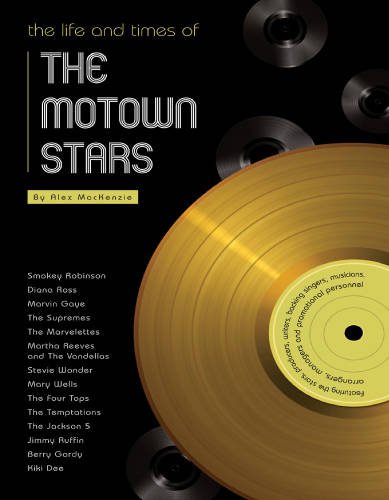 Stock image for The Life and Times of the Motown Stars: Featuring the Stars, Producers, Writers, Backing Singers, Musicians, Arrangers, Managers and Promotional Personnel: 1 for sale by WorldofBooks