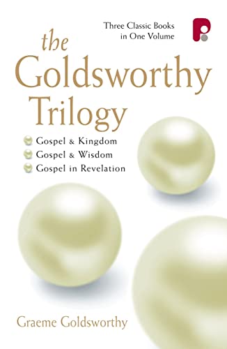 Stock image for The Goldsworthy Trilogy: (Gospel and Kingdom, Gospel and Wisdom, The Gospel in Revelation) for sale by Half Price Books Inc.