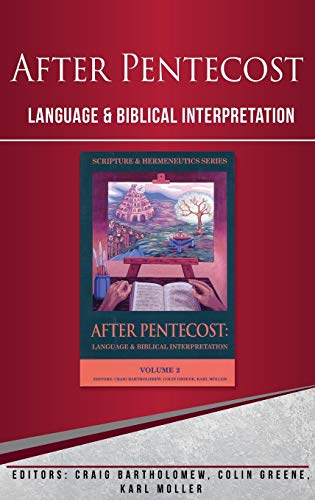 Stock image for After Pentecost: Language and Biblical Interpretation (Scripture and Hermeneutics Series - Volume 2): 02 for sale by WorldofBooks