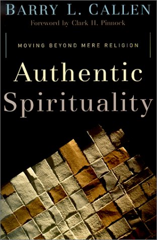 Stock image for Authentic Spirituality: Moving Beyond Mere Religion for sale by Lowry's Books