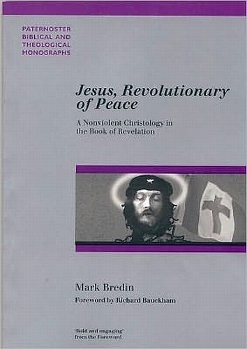 9781842271537: Jesus, Revolutionary of Peace: A Nonviolent Christology In The Book Of Revelation (PATERNOSTER BIBLICAL AND THEOLOGICAL MONOGRAPHS)