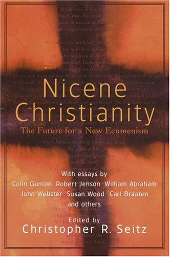 Stock image for Nicene Christianity : The Future for a New Ecumenism for sale by Better World Books