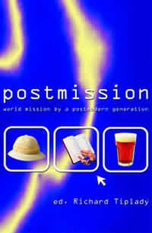 Beispielbild fr Postmission: World Mission by a Postmodern Generation zum Verkauf von Wonder Book