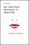 Beispielbild fr The Spiritual @dventures of CyberCindy: Dialogues in Cyberspace zum Verkauf von WorldofBooks
