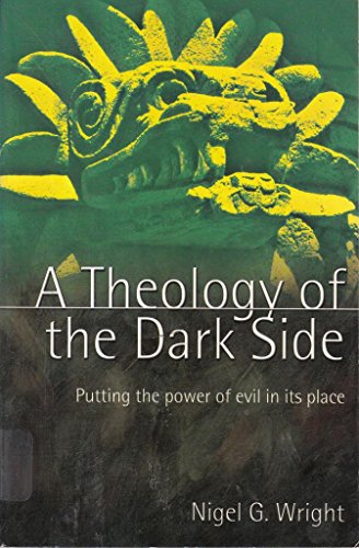 Beispielbild fr A Theology of the Dark Side: Putting the Power of Evil in Its Place zum Verkauf von WorldofBooks