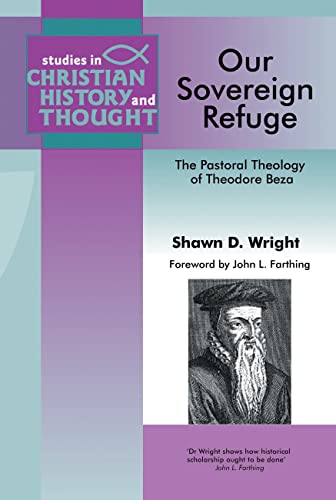 9781842272527: Our Sovereign Refuge: Pastoral Theology of Beza: The Pastoral Theology of Theodore Beza