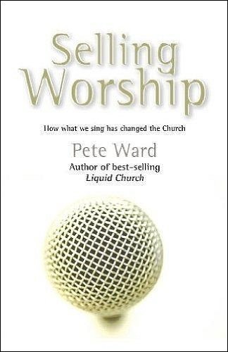 Beispielbild fr Selling Worship: How What We Sing Has Changed the Church zum Verkauf von Books of the Smoky Mountains