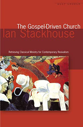Beispielbild fr The Gospel-Driven Church: Retrieving Classical Ministries for Contemporary Revivalism zum Verkauf von Salsus Books (P.B.F.A.)