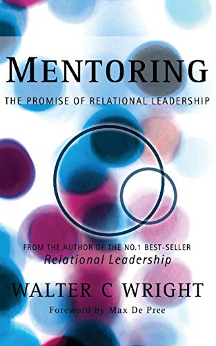 Beispielbild fr Mentoring : The Promise of Relational Leadership zum Verkauf von Better World Books