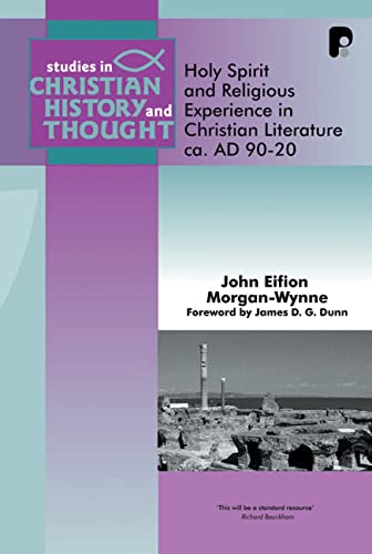 Beispielbild fr Holy Spirit and Religious Experience in Christian Literature ca. AD 90-200 [Studies in Christian History and Thought] zum Verkauf von Windows Booksellers