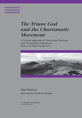 Beispielbild fr The Triune God and the Charismatic Movement : A Critical Appraisal from a Scottish Perspective zum Verkauf von Better World Books