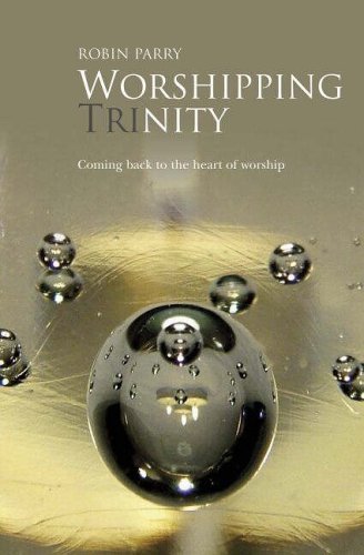 Beispielbild fr Worshipping Trinity: Coming Back to the Heart of Worship zum Verkauf von Reuseabook