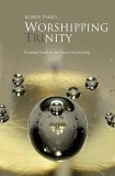 9781842273470: Worshipping Trinity: Coming Back to the Heart of Worship