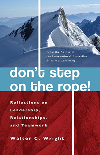 Imagen de archivo de Don't Step on the Rope!: Reflections on Leadership, Relationships and Teamwork Wright, Walter C. (E) a la venta por Brook Bookstore On Demand