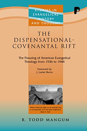 9781842273654: The Dispensational-Covenantal Rift: The Fissuring of American Evangelical Theology from 1936 to 1944 (Stuides in Evangelical History and Thought)