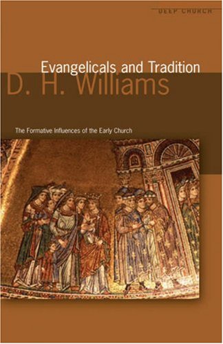 9781842273869: Evangelicals and Tradition: The Formative Influences of the Early Church (Deep Church)