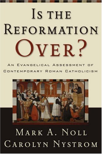 Stock image for Is the Reformation Over?: An Evangelical Assessment of Contemporary Roman Catholicism for sale by SecondSale