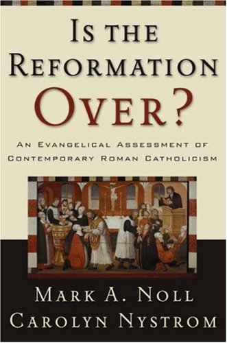 

Is The Reformation Over An Evangelical Assessment of Contemporary Roman Catholicism [signed]