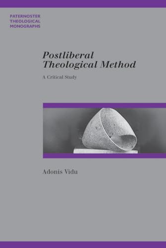 Beispielbild fr Postliberal Theological Method: A Critical Study (Paternoster Theological Monographs) (Paternoster Biblical & Theological Monographs) zum Verkauf von WorldofBooks