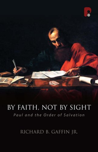 9781842274187: By Faith, Not By Sight: Paul and the Order of Salvation (Oakhill School of Theology Series)
