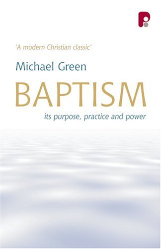 Beispielbild fr Baptism : Its Purpose, Practice and Power zum Verkauf von Better World Books