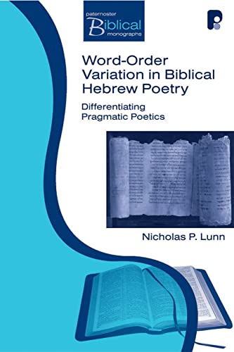 9781842274231: Word-order Variation In Biblical Hebrew Poetry: Differentiating Pragmatic Poetics (Paternoster Biblical Monographs)